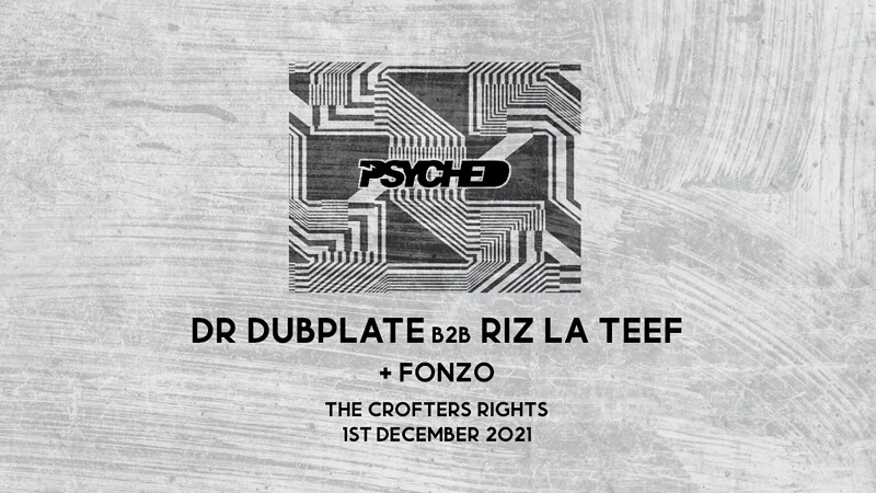 Psyched: Riz La Teef B2B Dr Dubplate at Crofters Rights