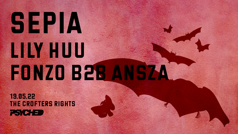Psyched: Sepia, Lily Huu, Fonzo & Ansza at Crofters Rights