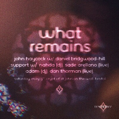 ~ and not or & resonance ~ 'what remains' by john haycock at Crypt Of St John On The Wall