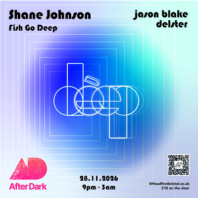 Dèep Bristol ft SHANE JOHNSON at Dèep Bristol pres Shane Johnson (Fish Go Deep)