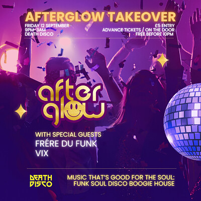 AFTERGLOW TAKEOVER W/ FRÉRE DE FUNK & VIX at Death Disco