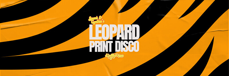 Spank & Cynthia's Leopard Print Disco at Death Disco