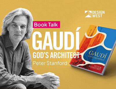 Book Talk: Gaudí: God’s Architect at Design West