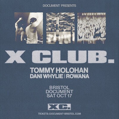 Document Presents: X CLUB., Tommy Holohan, Dani Whylie & ROWANA at DOCUMENT