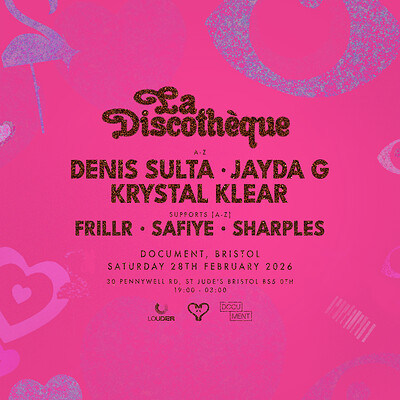 La Discothèque Bristol: Denis Sulta, Jayda G, Krystal Klear ++ at DOCUMENT