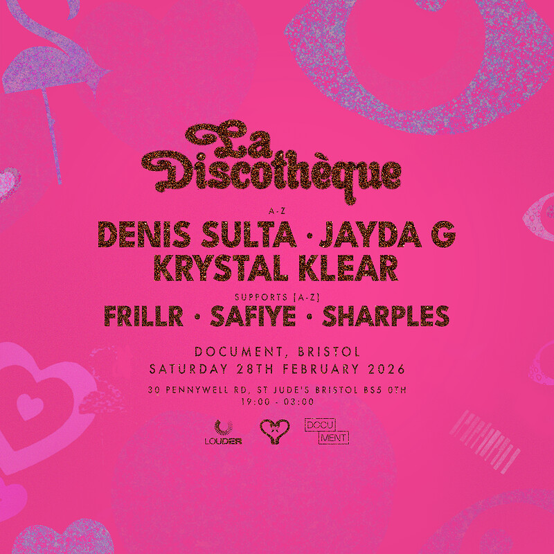 La Discothèque Bristol: Denis Sulta, Jayda G, Krystal Klear ++ at DOCUMENT