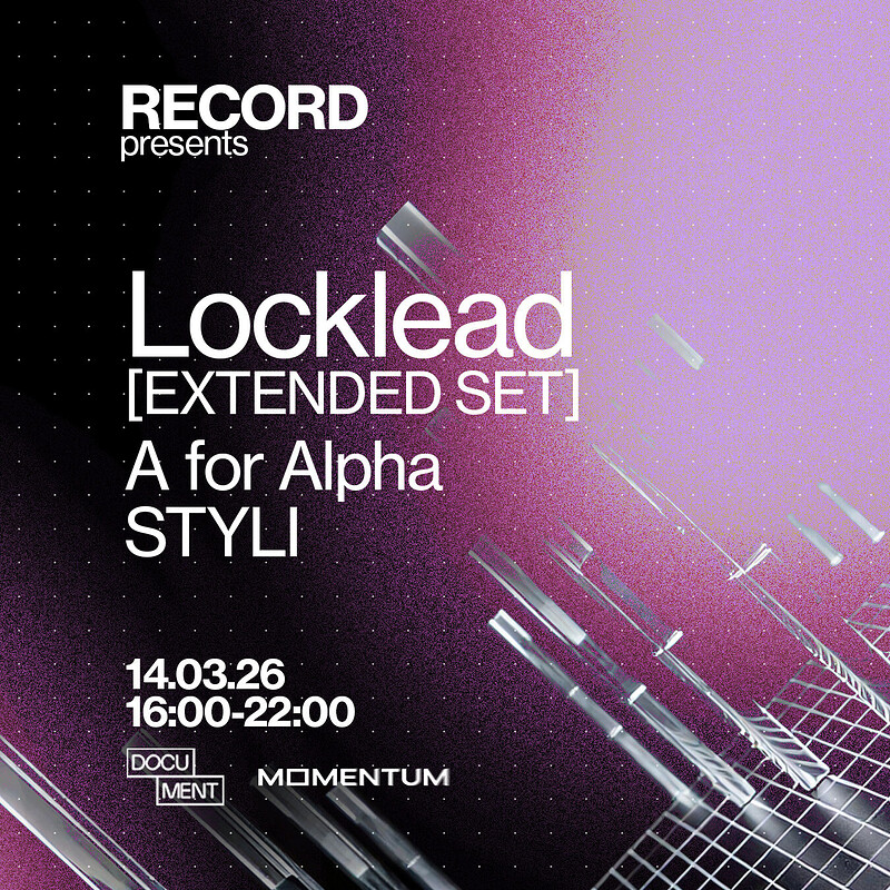 RECORD presents: Locklead, A For Alpha & STYLI at DOCUMENT