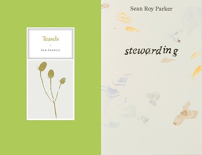 Ecopoetry: Sean Roy Parker, *stewarding* & Sam Francis, *Teasels* at East Bristol Books