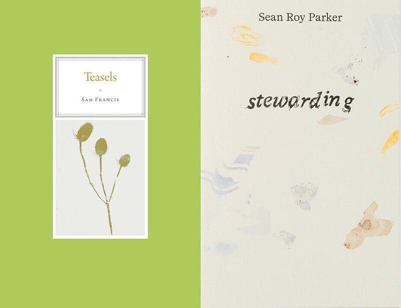 Ecopoetry: Sean Roy Parker, *stewarding* & Sam Francis, *Teasels* at East Bristol Books