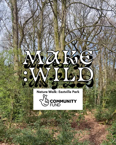 Make Wild: Eastville Park Nature Walk at Eastville Park