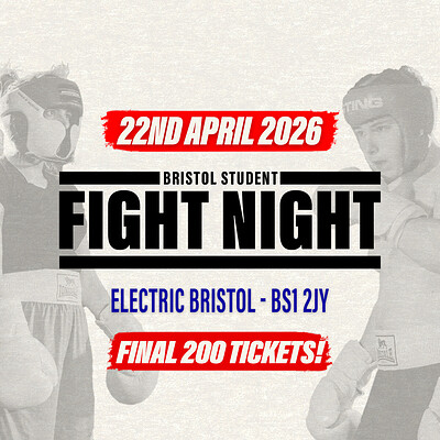 Bristol Student Fight Night - UWE vs UOB - FINAL 200 TICKET at Electric Bristol