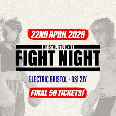 Bristol Student Fight Night - UWE vs UOB - FINAL 50 TICKETS at Electric Bristol