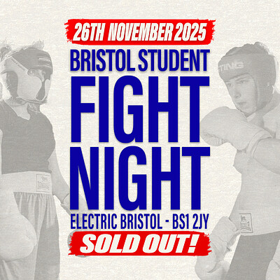 Bristol Student Fight Night - UWE vs UOB - SOLD OUT at Electric Bristol
