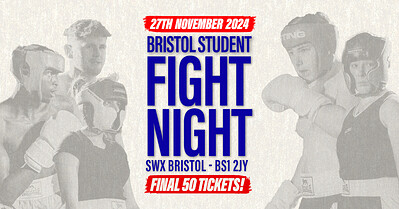 Bristol Student Fight Night - UWE vs UOB at Electric Bristol
