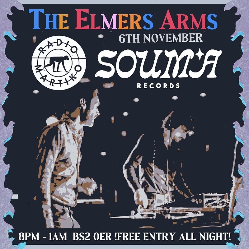 Radio Martiko & Souma Records at Elmer's Arms BS2 0ER