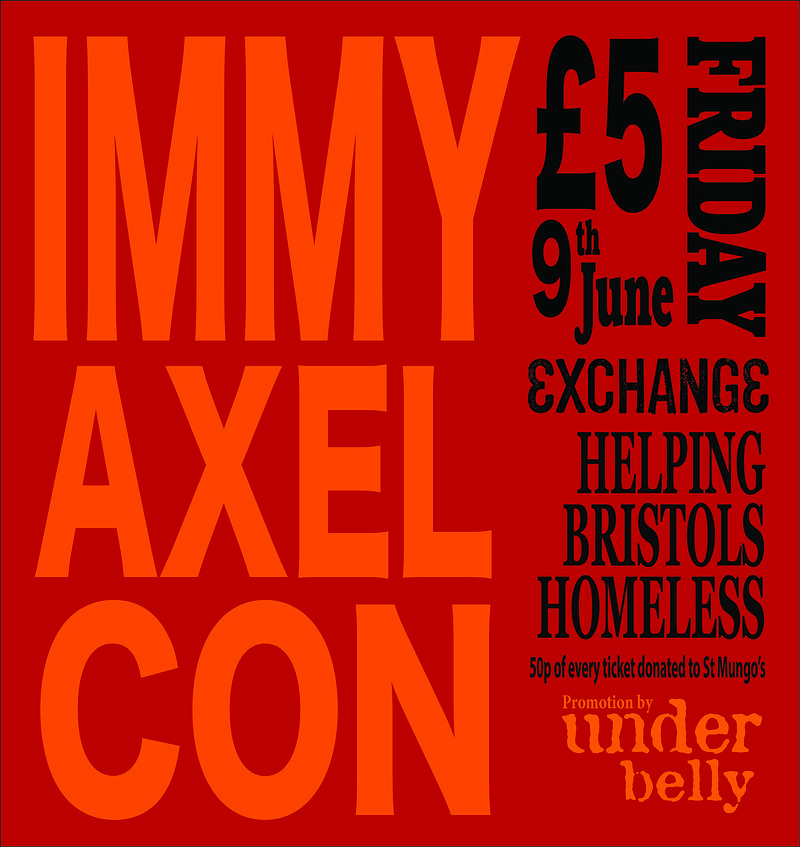 £5 Friday IMMY AXEL AND CON at Exchange