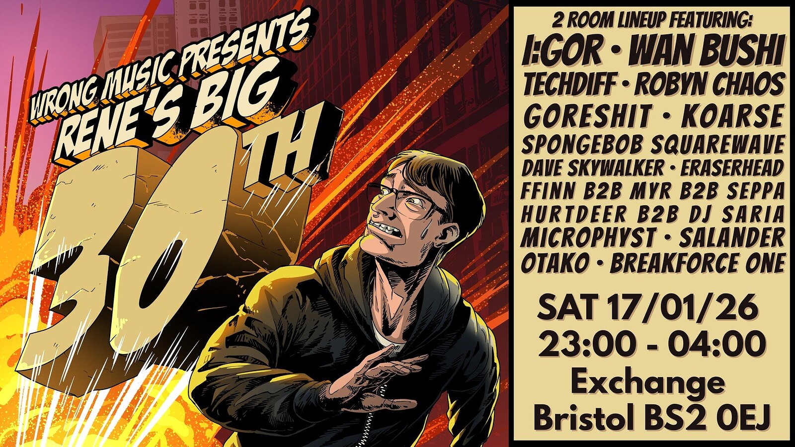 Breakforce One x Wrong Music presents: Rene's Big 30th at Exchange
