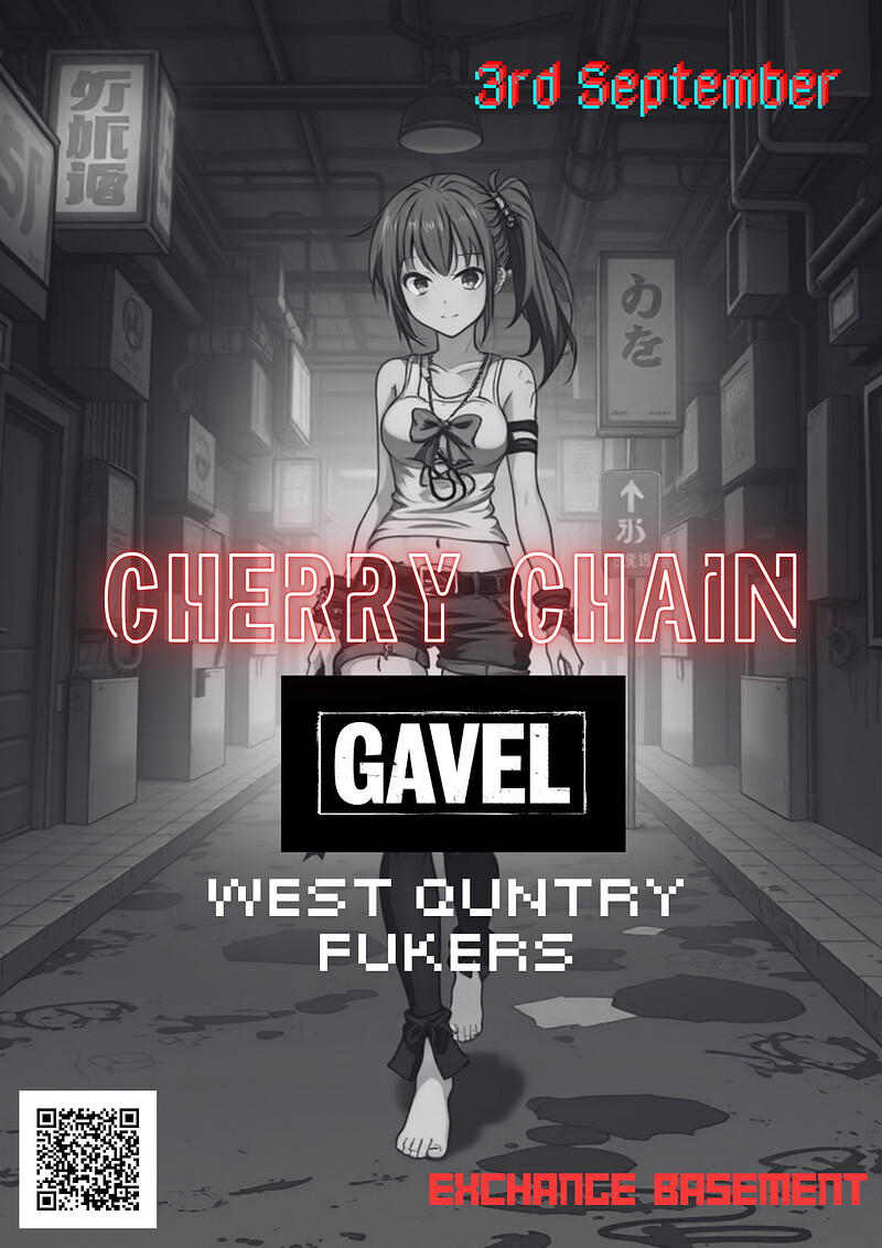 Cherry Chain + Gavel + West Quntry Fukers at Exchange