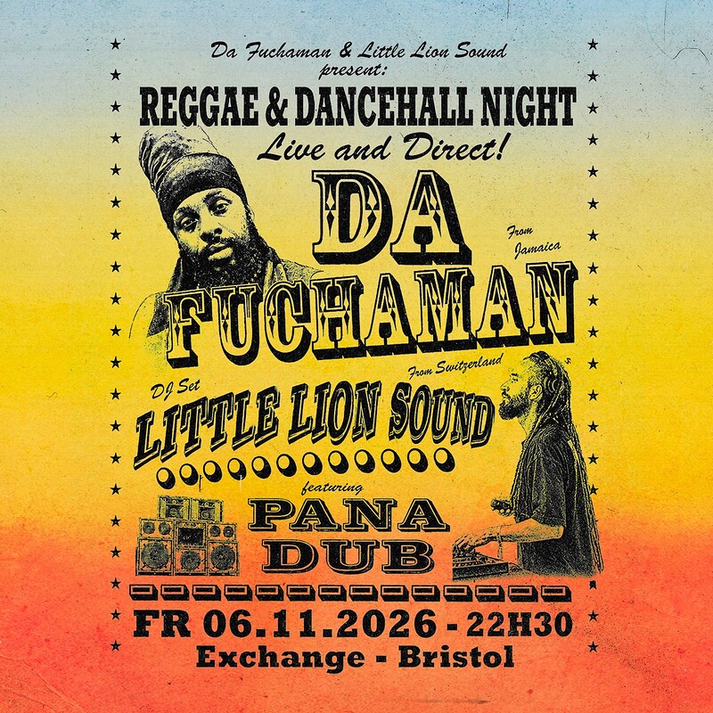 Da Fuchaman & Little Lion Sound - Reggae - Dub - Dancehall Night at Exchange