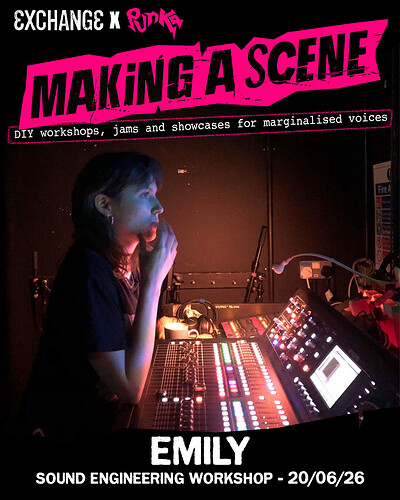 Making a Scene: Sound Engineering Workshop at Exchange