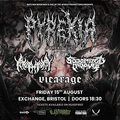 PYREXIA  + SODOMIZED CADAVER + VICARAGE at Exchange