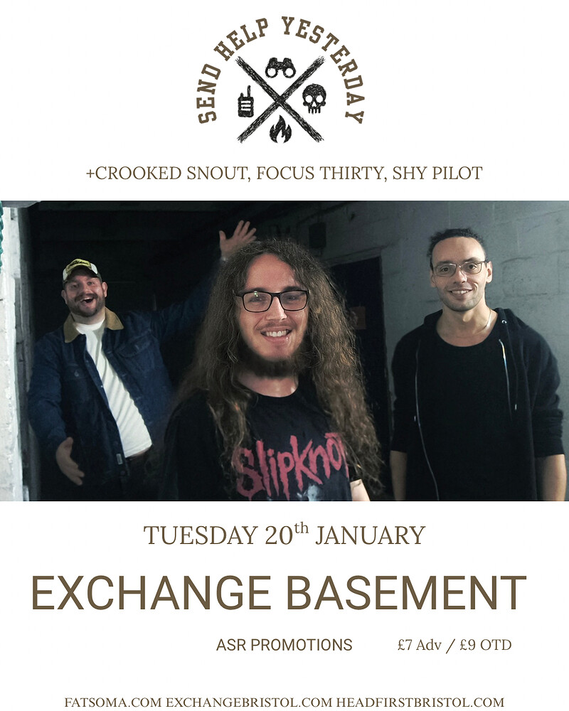 Send Help Yesterday at Exchange