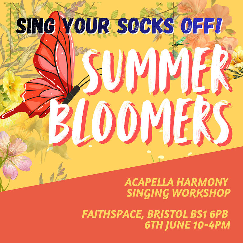 Sing Your Socks Off Summer Bloomers Harmony Singing Workshop at Faithspace, Prewett St, Redcliff, Bristol, BS1 6PB