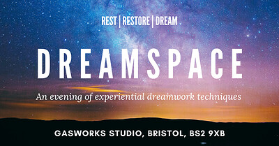 DREAMSPACE: Experiential & Relational Dreamwork Practices at Gasworks Studio, Bristol, BS2 9XB
