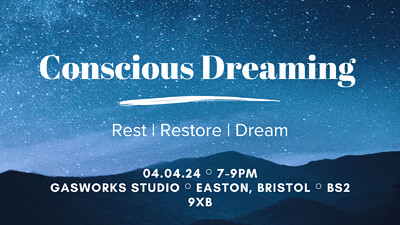 Conscious Dreaming Workshop at Gasworks Studio BS2 9XB