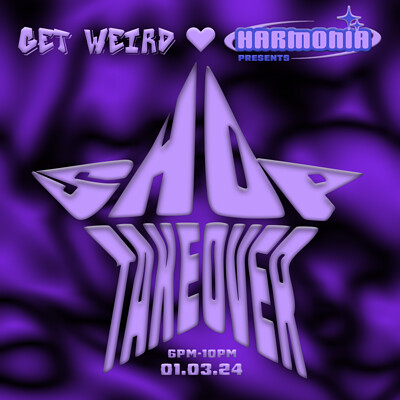 Harmonia Presents- Get Weird Takeover at Get Weird