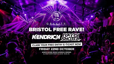 DTM • Bristol FREE RAVE w Kendrick & Harry Shotta at Gravity