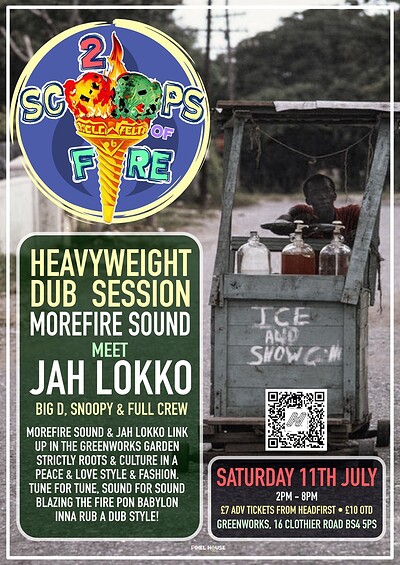 2 Scoops of Fire - Morefire Soundsystem & Jah Lokko at Green Works