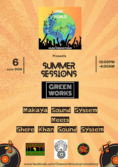 Summer Sessions - Makaya Soundsystem meets Shere Khan Soundsystem at Green Works