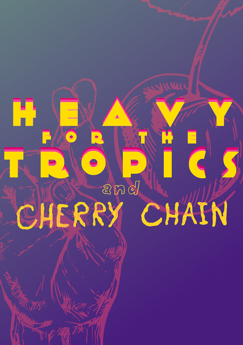 Heavy For The Tropics & Cherry Chain at Grounded Fishponds