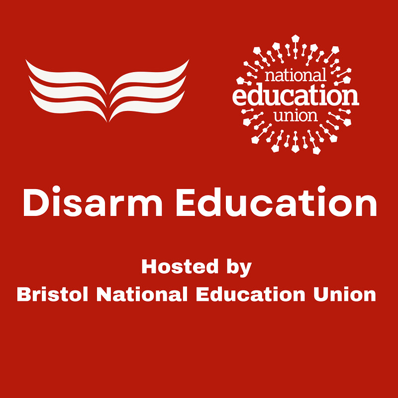 Disarm Education Hosted by Bristol National Education Union at Hamilton House