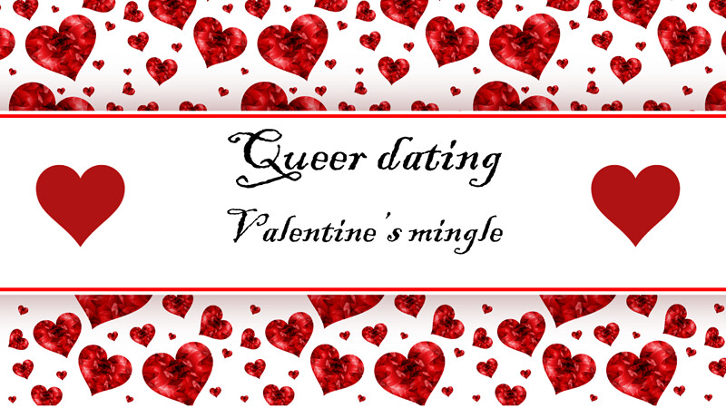 Queer Dating: Valentine's Mingle at Hamilton House
