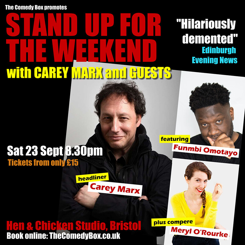 STAND UP FOR THE WEEKEND with CAREY MARX & GUESTS at Hen & Chicken, 210 North St, Southville, Bristol BS3 1JF