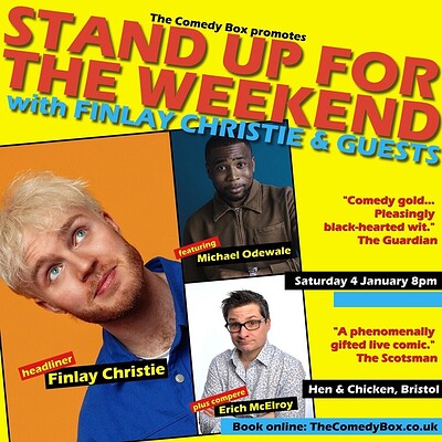 Stand Up For The Weekend with FINLAY CHRISTIE & CO at Hen & Chicken