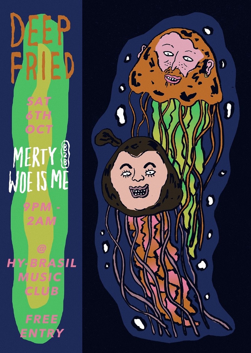 Deep Fried GRAND FINALE. Merty B2B Woe Is Me at Hy Brasil Music Club