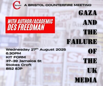 Gaza and the Failure of the UK media at KIT FORM, 37 Jamaica Street BS2 8JP