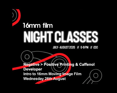16mm Film Night Classes - Negative > Positive Printing, Caffenol Developing at KIT FORM