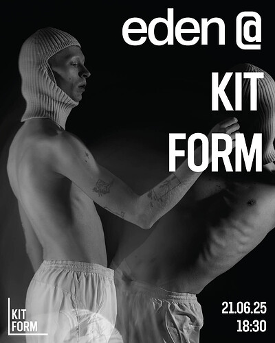 Performance artist eden @ KIT FORM at KIT FORM