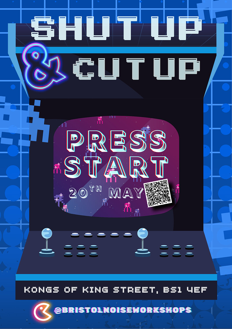 Shut Up & Cut Up by Bristol Noise Workshops at Kongs of King Street