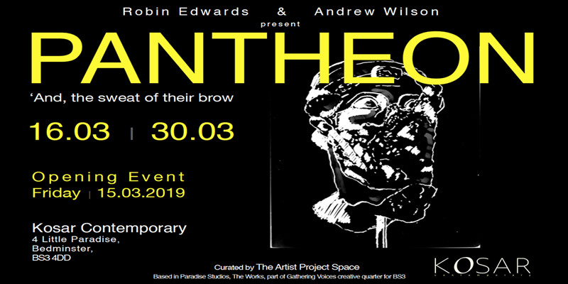 PANTHEON ‘And, by the sweat of their brow at Kosar Contemporary