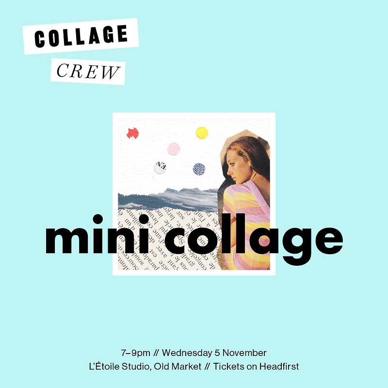 Collage Crew: Mini Collage at L'Étoile Studio
