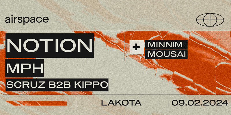 Airspace Presents: Notion, MPH & Scruz b2b Kippo at Lakota