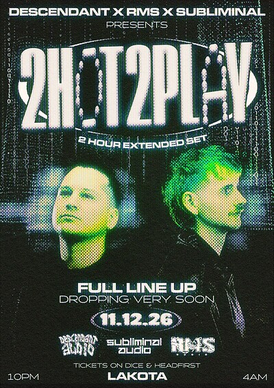 DESCENDANT X RMS X SUBLIMINAL PRESENT... 2HOT2PLAY at Lakota