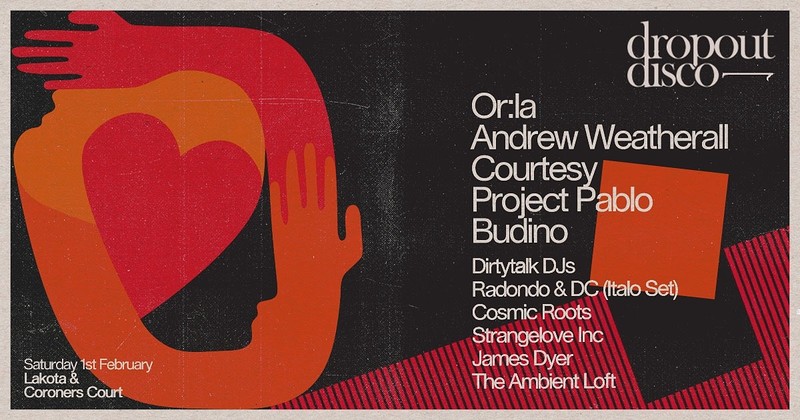 Dropout Disco: Or:la, Andrew Weatherall, Courtesy, at Lakota