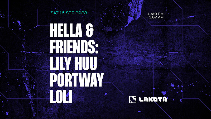Hella & Friends: Lily Huu, Portway, Loli at Lakota
