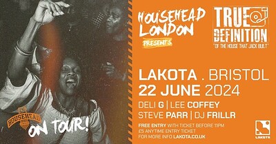 HouseHead Presents True Definition at Lakota